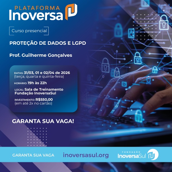 Proteção de Dados e LGPD